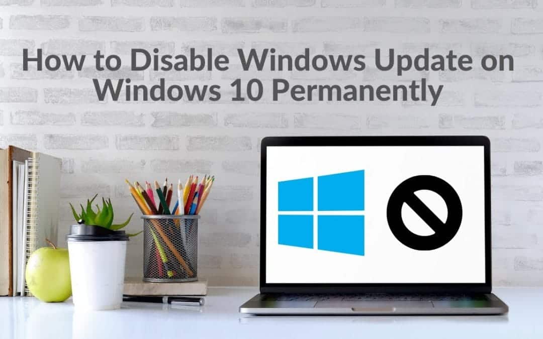 How to disable windows update on windows 10 permanently