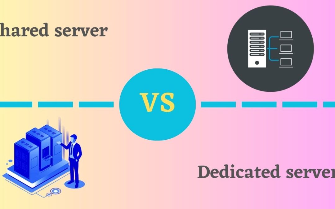 Shared server vs. dedicated server