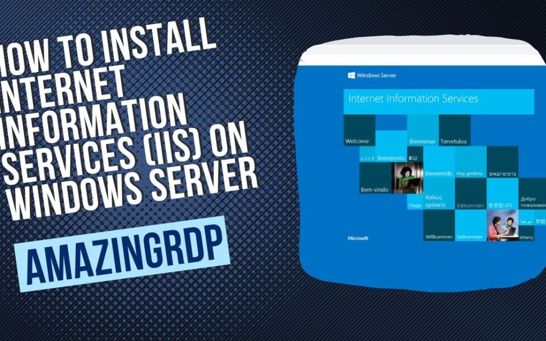 How to Install Internet Information Services (IIS) on Windows Server