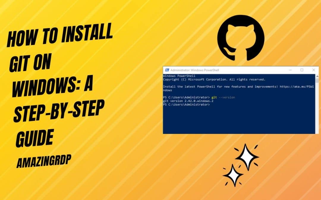 How to Install Git on Windows A Step-by-Step Guide