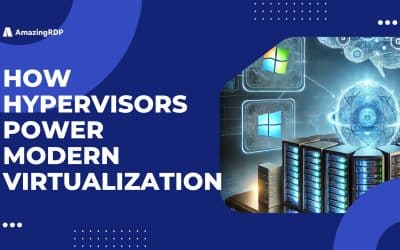 How Hypervisors Power Modern Virtualization: A Deep Dive