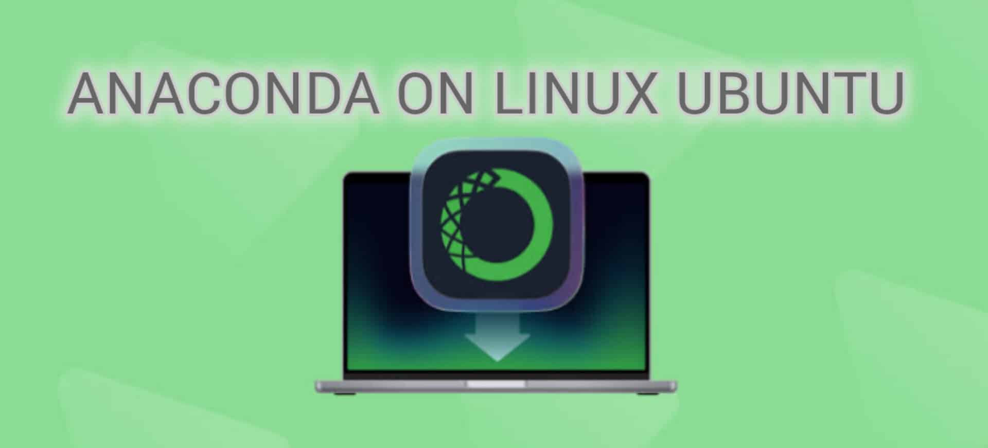 Anaconda on Linux