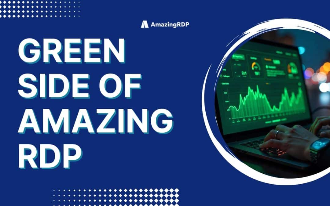 The Green Side of AmazingRDP: Eco-Conscious Computing in the Remote Era